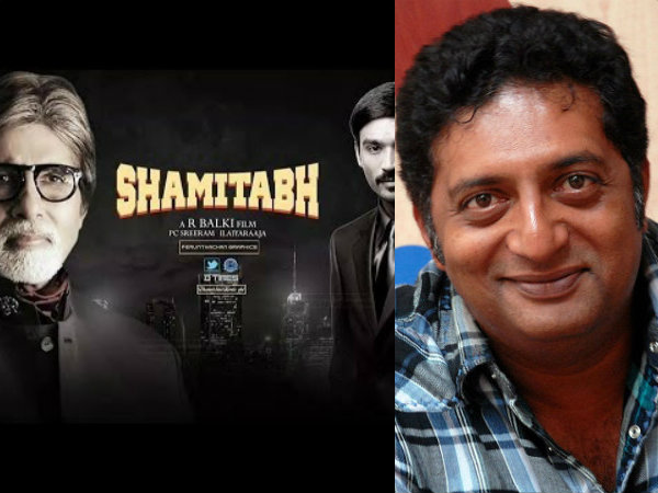 Prakash Raj's sensational comments on Shamitabh Prakash Raj's sensational comments on Shamitabh