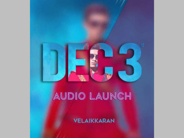 Velaikkaran Audio Launch on 3rd Dec 2017 Velaikkaran Audio Launch on 3rd Dec 2017