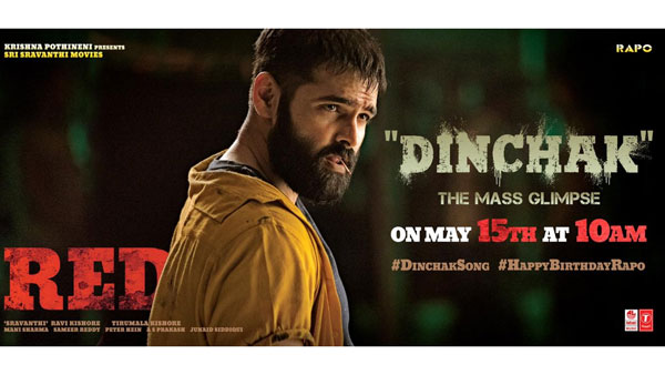 Ram Pothineni birthday Special Dinchak Song From RED Ram Pothineni birthday Special Dinchak Song From RED