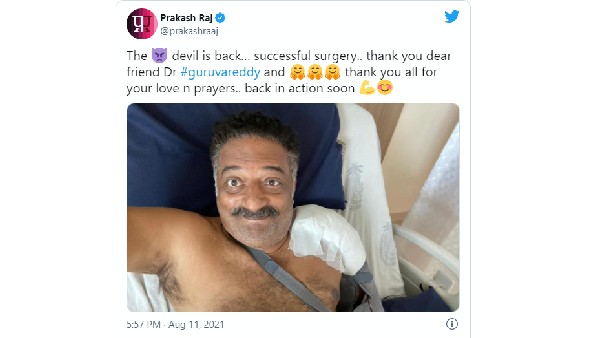 Prakash raj tweets that he is back after a surgery Prakash raj tweets that he is back after a surgery